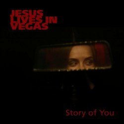 Jesus Lives In Vegas - Story Of You (2024) [Single]