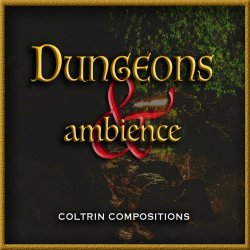 Coltrin Compositions - Dungeons & Ambience (2018)