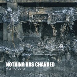 Nothing Has Changed - Hissing Guilt (2021)