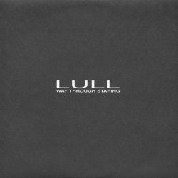 Lull - Way Through Staring (1997)