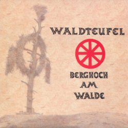 Waldteufel - Berghoch Am Walde (1999) [Single]