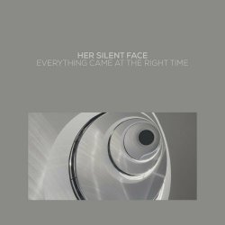 Her Silent Face - Everything Came At The Right Time (2024) [EP]