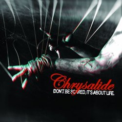 Chrysalide - Don't Be Scared, It's About Life (Expanded) (2012)