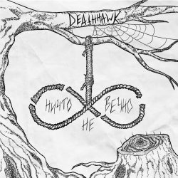 Deathhawk - Ничто Не Вечно (2024)