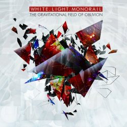 White.Light.Monorail - The Gravitational Field Of Oblivion (2019)