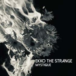 Ekko The Strange - Mystique (2022)