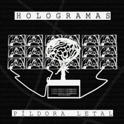 Píldora Letal - Hologramas (2022)