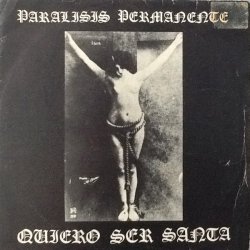 Parálisis Permanente - Quiero Ser Santa (1982) [EP]