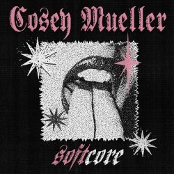 Cosey Mueller - Softcore (2024)