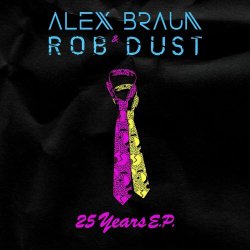 Alex Braun & Rob Dust - 25 Years (2024) [EP]