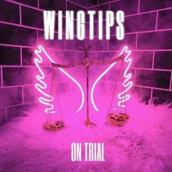 Wingtips - On Trial (2024)