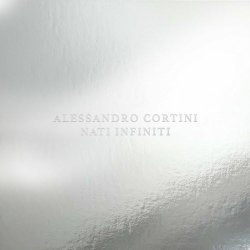 Alessandro Cortini - Nati Infiniti (2024)