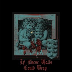 Crying Castles - If These Walls Could Weep (2023) [EP]