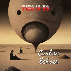 This Is Us - Carbon Echoes (2024)