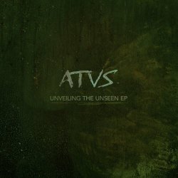 ATVS - Unveiling The Unseen (2024) [EP]