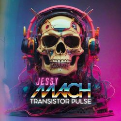 Jessy Mach - Transistor Pulse (2024) [EP]