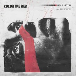 Melt Motif - Color Me Red (2024) [Single]