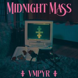 VMPYR - Midnight Mass (2024) [Single]