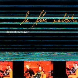 La Floa Maldita - Destination Heaven (1998)