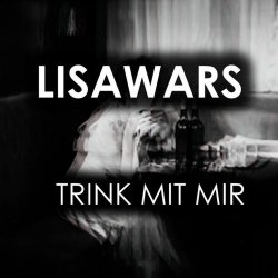 LisaWars - Trink Mit Mir (2014) [EP]