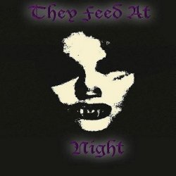 They Feed At Night - They Feed At Night (2009) [Demo]