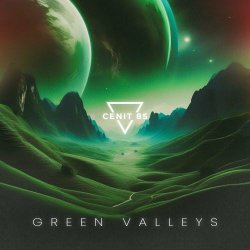 Cenit85 - Green Valleys (2024) [Single]