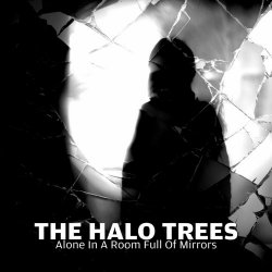 The Halo Trees - Alone In A Room Full Of Mirrors (2024) [Single]