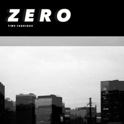 ZERO - Time Fabrique (2024) [EP]