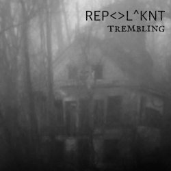 R E P - - L ^ K N T - Trembling (2024)