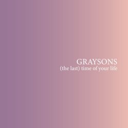 Graysons - (The Last) Time Of Your Life (2019) [EP]