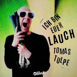 Tomas Tulpe - Ich Bin Euer Lauch (2024) [Single]