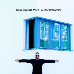 Tomas Tulpe - Der Mann Im Pfandautomat (2019)