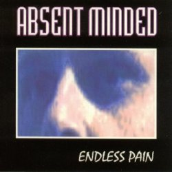 Absent Minded - Endless Pain (1994)