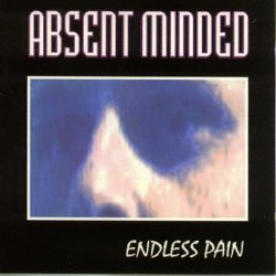 Absent Minded - Endless Pain + Killer (2020) [Reissue]