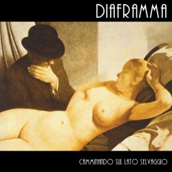 Diaframma - Camminando Sul Lato Selvaggio (2007)