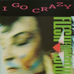 Flesh For Lulu - I Go Crazy (1988) [EP]