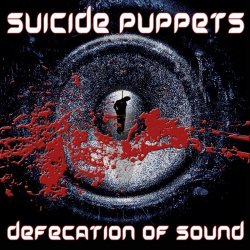 Suicide Puppets - Defecation Of Sound (2018)