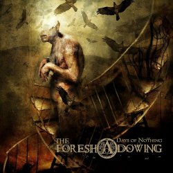 The Foreshadowing - Days Of Nothing (2007)