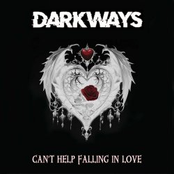 Darkways - Can't Help Falling In Love (2024) [Single]