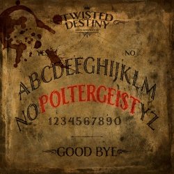 Twisted Destiny - Poltergeist (2021) [Single]