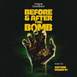 Antoni Maiovvi - Before & After The Bomb (Original Soundtrack) (2020)