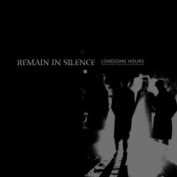 Remain In Silence - Lonesome Hours • The Monument & Seven Rooms Recordings (2013)