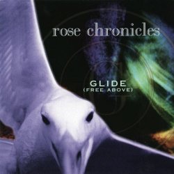 Rose Chronicles - Glide (Free Above) (1994) [Single]