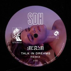 SDH - Talk In Dreams (M!R!M Remix) (2024) [Single]