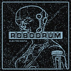 Robodrum - Elektro Mafia (2020)