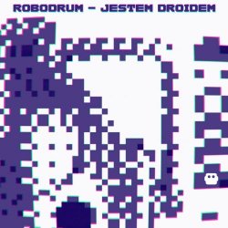 Robodrum - Jestem Droidem (2019) [EP]