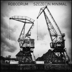 Robodrum - Szczecin Minimal (2020) [EP]