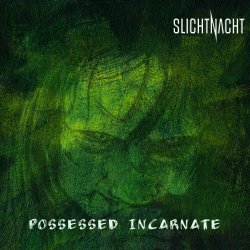 Slichtnacht - Possessed Incarnate (2024) [Single]