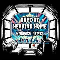 Vogon Poetry & SCALA - Hope Of Heading Home (Knädask Remix) (2024) [Single]