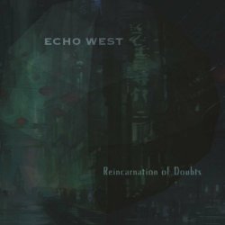 Echo West - Reincarnation Of Doubts (2022)